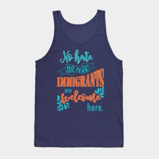 Immigrants are welcome here - politics trump immigration no wall democratic election Tank Top